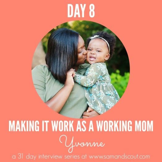 Working Mom Day 8: Yvonne - Teaching Sam and Scout